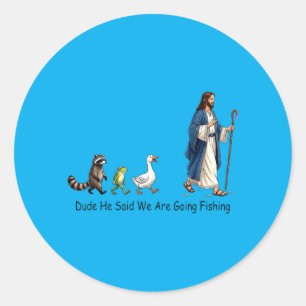 Man, hij zei dat we gaan vissen Jezus volgeling Ronde Sticker