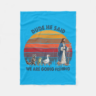 Man Hij Zei We Gaan Vissen Jezus Dieren Fleece Deken