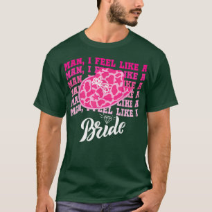 Man I Feel Like a Bride retro Cowboy Hat western T-shirt