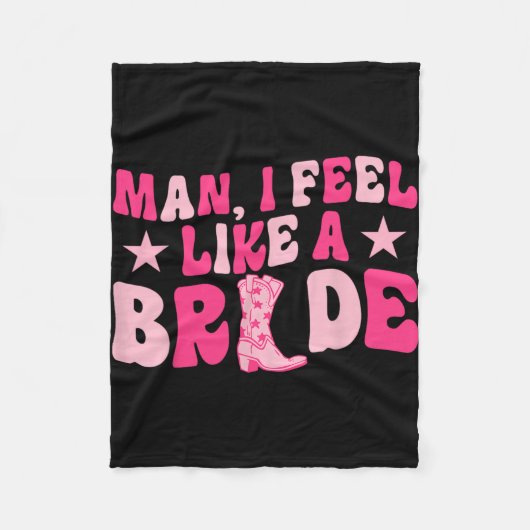 Man I Feel Like A Bruid Laten we gaan Meisjes West Fleece Deken (Voorkant)
