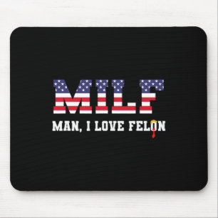 Man I Love Felon Funny Trump 2024 Muismat