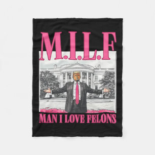Man I Love Felons Donald Trump Pink Funny 2024 Ele Fleece Deken