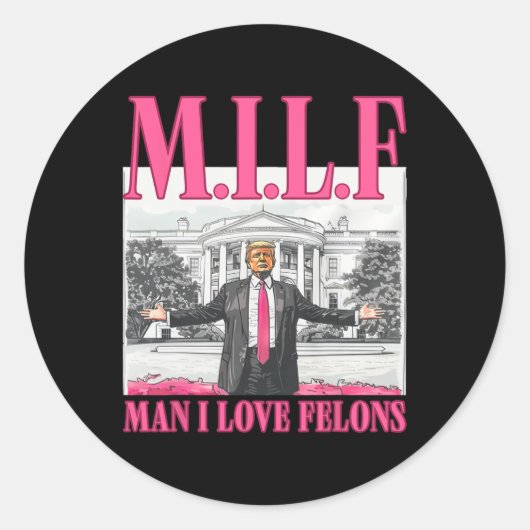 Man I Love Felons Donald Trump Pink Funny 2024 Ele Ronde Sticker (Voorkant)