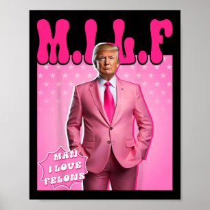 Man I Love Felons Funny Pink Trump 2024 voor Presi Poster