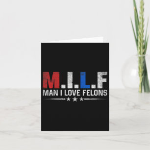 Man I Love Felons Funny Trump De Don Daddy Preside Kaart