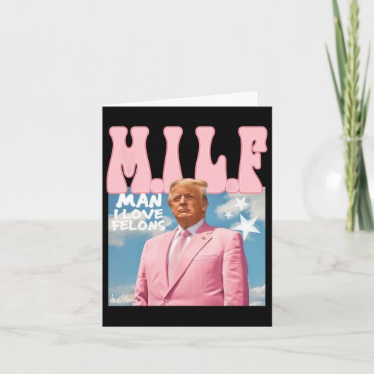 Man I Love Felons Funny Trump Pink 2024 voor Presi Kaart (Voorkant)