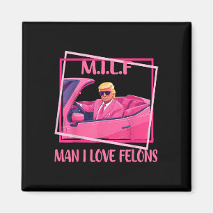 Man I Love Felons Funny Trump Pink 2024 voor Presi Magneet