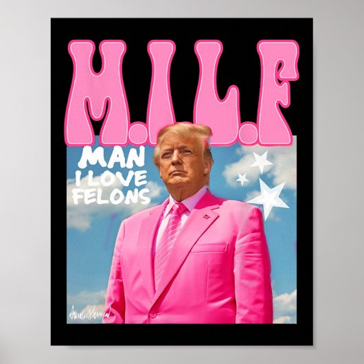 Man I Love Felons Funny Trump Pink 2024 voor Presi Poster (Voorkant)