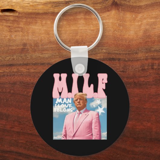 Man I Love Felons Funny Trump Pink 2024 voor Presi Sleutelhanger (Voorkant)