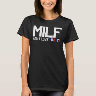 Man I Love France Adult Humor Joke France T-shirt