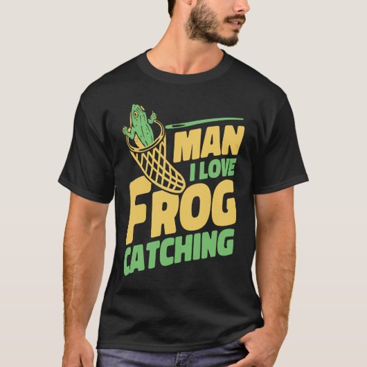Man I Love Frog Catching Bullfrog Tadpoles Frog Ca T-shirt (Voorkant)