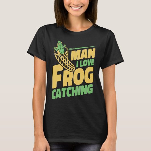 Man I Love Frog Catching Bullfrog Tadpoles Frog Ca T-shirt (Voorkant)