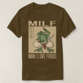 Man I Love Frogs MILF Man Funny Samurai Frog T-shirt (Design voorkant)