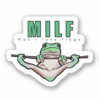 Man I Love Frogs (MILF) Sticker