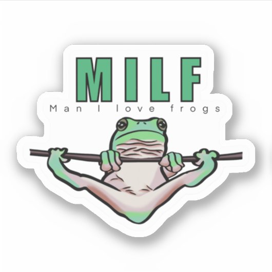 Man I Love Frogs (MILF) Sticker (Voorkant)