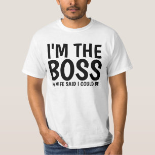MAN IK BEN DE BAAS VROUW ZEI DAT IK WEL grappig ko T-shirt