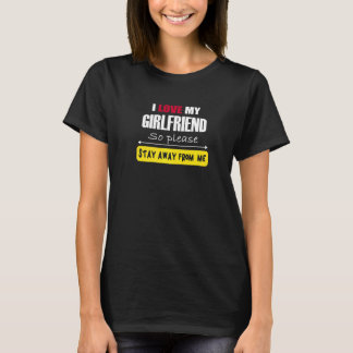 Man Ik hou van mijn vriendin dus blijf alsjeblieft T-shirt
