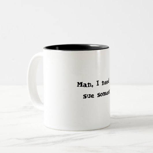 Man, ik moet iemand aanklagen. tweekleurige koffiemok (Voorkant links)