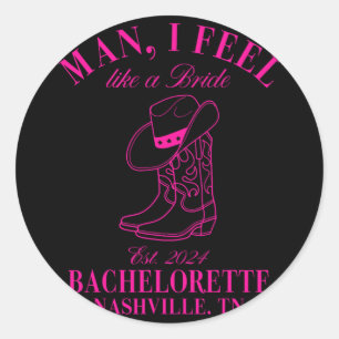 Man Ik voel me als een bruid Cowgirls Nashville Ba Ronde Sticker