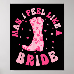 Man ik voel me als een bruid Cowgirls Nashville vr Poster