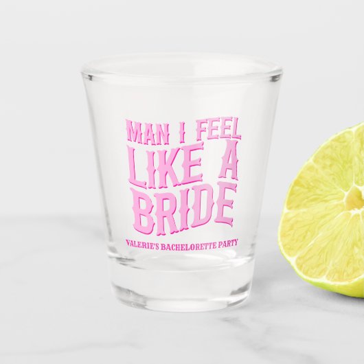 Man Ik voel me als een bruid Laatste Rodeo Bachelo Shot Glas (Voorkant)