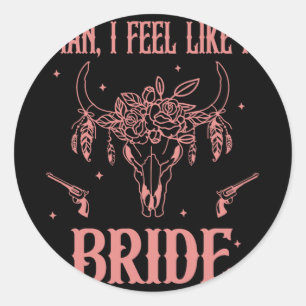 Man ik voel me als een bruid vrijgezellenfeest cow ronde sticker