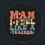 Man Ik voel me als een leerkracht terug naar schoo Grote Klok<br><div class="desc">leraar, kleuterjuf, kleuterjuf, terug naar school, leraar in de eerste klas, nieuwe cadeaus voor leraren, leraarsleven, leraarsteam</div>