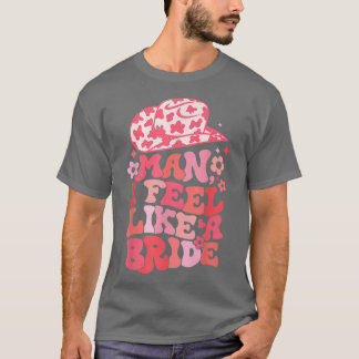 Man ik voel me als een roze bride bachelorette lan t-shirt