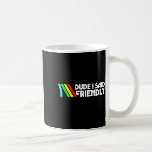 Man Ik Zei Vriendelijke Overlevingsrovers Haan Man Koffiemok