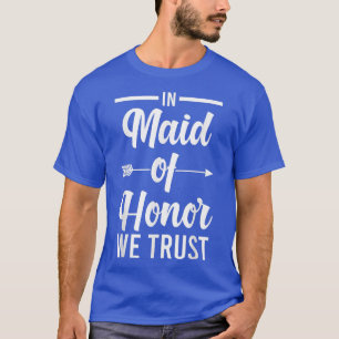 Man In bruidsmeisje vertrouwen we bruid team 374 T-shirt