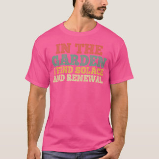 Man In De Tuin Vind Ik Troost En Vernieuwing Garde T-shirt