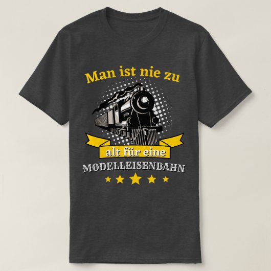 Man ist nie zu alt fr eine Modelleisenbahn T-shirt (Design voorkant)