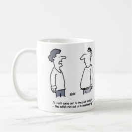 Man kan niet naar Pub gaan omdat vrouw geen geld h Koffiemok