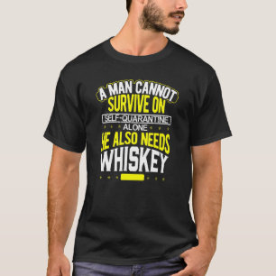 Man kan niet overleven op zelfquarantaine alleen d t-shirt