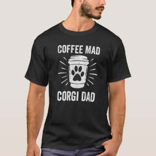 Man Koffie Gekke Corgi Vader Hond T-shirt
