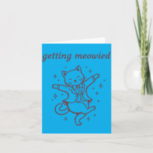 Man krijgt een Meowied kat huwelijksfeest grappige Kaart