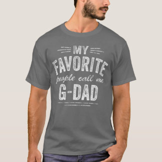 Man Mijn favoriete mensen noemen me GDad vriend re T-shirt