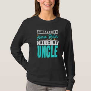 Man Mijn favoriete paardrijder noemt me oom paard T-shirt