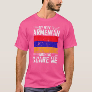 Man Mijn Vrouw Is Armeens Niets Maakt Me Bang Arme T-shirt