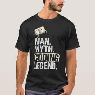 Man Myth Codering Legend Coder Pap Geek Computer P T-shirt