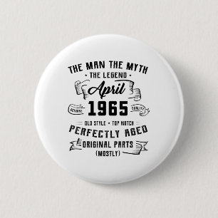 Man Myth Legend April 1965 60ste verjaardag T-shir Ronde Button 5,7 Cm