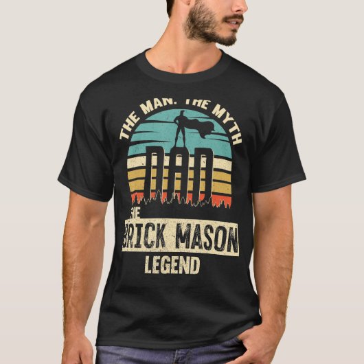 Man Myth Legend Dad Brick Mason T-shirt (Voorkant)