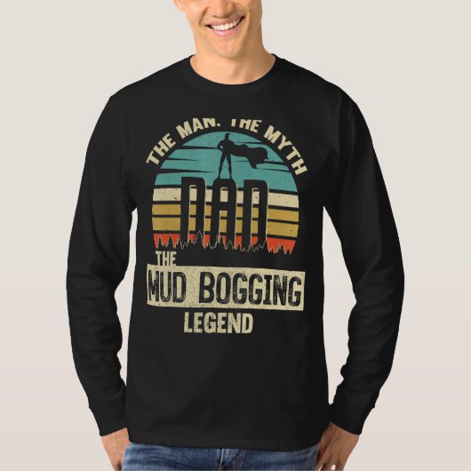 Man Myth Legend Dad Mud Bogging T-shirt (Voorkant)
