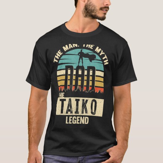 Man Myth Legend Dad Taiko T-shirt (Voorkant)