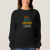 Man Myth Librarian Legend  Library Bookstore Libra Trui (Voorkant)