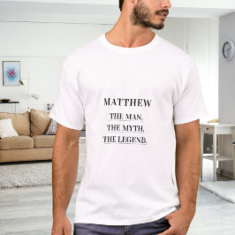 Man mythe legende naam leuk t-shirt