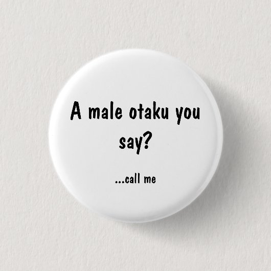 Man Otaku? Bel me Ronde Button 3,2 Cm (Voorkant)