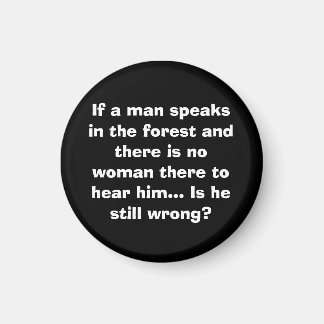 Man Speaks in Forest Magnet - Grappige grap voor m