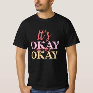 Man Up: Het is Oké om niet Oké te zijn T-shirt
