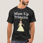 Man up princess Queen T-shirt (Voorkant)